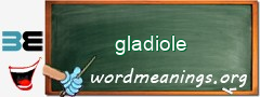 WordMeaning blackboard for gladiole